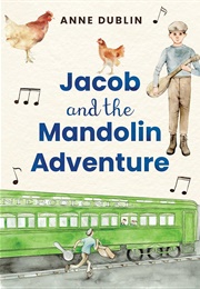Jacob and the Mandolin Adventure (Anne Dublin)