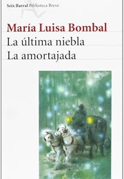 La Última Niebla / La Amortajada (María Luisa Bombal)