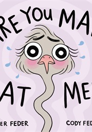 Are You Mad at Me? (Tyler Feder)