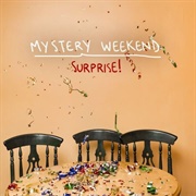 Mystery Weekend - Surprise!