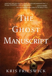 The Ghost Manuscript (Kris Frieswick)
