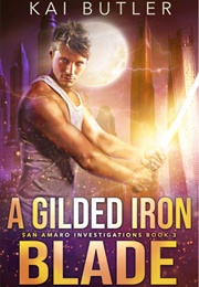 A Gilded Iron Blade (Kai Butler)