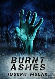 Burnt Ashes (Joseph Mulak)
