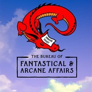 The Bureau of Fantastical & Arcane Affairs