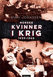 Norske Kvinner I Krig (Mari Jonassen)