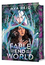 Fable for the End of the World (Ava Reid)