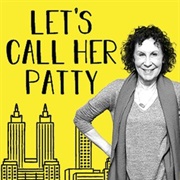 Let's Call Her Patty