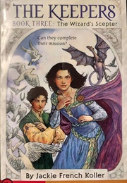 The Keepers: The Wizard's Scepter (Jackie French Koller)