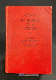 In Search of a Villain (Robert Gore-Browne)