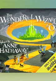 The Wonderful Wizard of Oz: Audible (L. Frank Baum - Read by Anne Hathaway)