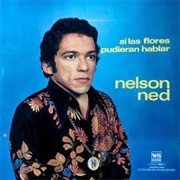 Nelson Ned - Si Las Flores Pudieran Hablar