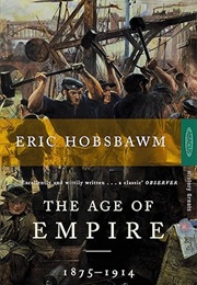 The Age of Empire 1875 - 1914 (Eric Hobsbawm)