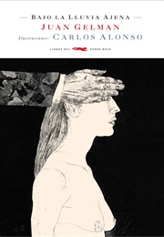 Bajo La Lluvia Ajena (Juan Gelman)