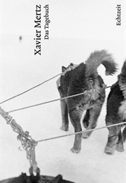 Swiss Alps to Antarctic Glaciers: The Journals of Dr Xavier Mertz (Xavier Merz, Anna Lucas)