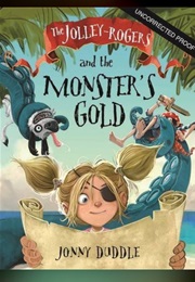 The Jolley-Rogers and the Monster's Gold (Johnny Duddle)