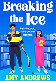 Breaking the Ice (Amy Andrews)