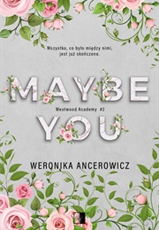Maybe You (Weronika Ancerowicz)