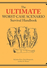 The Ultimate Worst-Case Scenario Survival Handbook (David Borgenicht (Author), Joshua Piven (Author),)