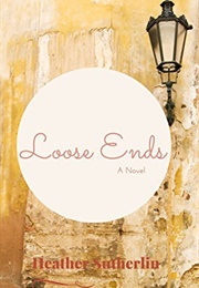 Loose Ends (Heather Sutherlin)