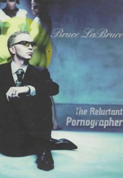 The Reluctant Pornographer (Bruce Labruce)