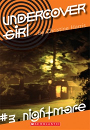 Undercover Girl: Nightmare (Christine Harris)