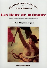 Lieux De Mémoire (Pierre Nora)