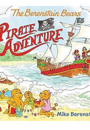 The Berenstain Bears' Pirate Adventure (Mike Berenstain)