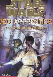 Star Wars: Jedi Apprentice - The Shattered Peace (Jude Watson)