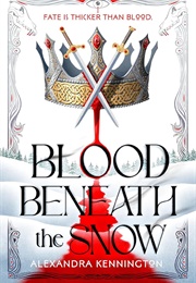 Blood Beneath the Snow (Alexandra Kennington)