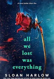 All We Lost Was Everything (Sloan Harlow)