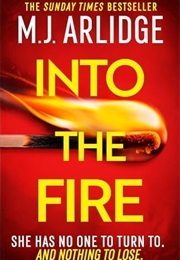 Into the Fire (Arlidge, M.J.)