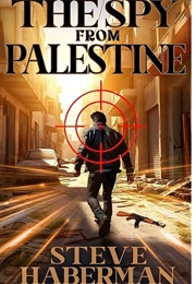 The Spy From Palestine (Steve Haberman)