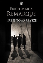 Trzej Towarzysze (Erich Maria Remarque)
