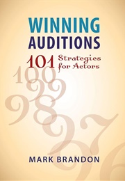 Winning Auditions 101 (Strategies for Actors) (Mark Brandon)