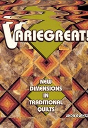Variegreat! New Dimensions in Traditional Quilts (Linda Glantz)