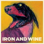 The Shepherd's Dog (Iron & Wine, 2007)