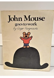 John Mouse Goes to Work (Roger Hargreaves)