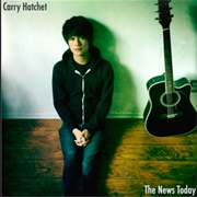 The News Today- Carry Hatchet