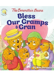 The Berenstain Bears Bless Our Gramps and Gran (Mike Berenstain)