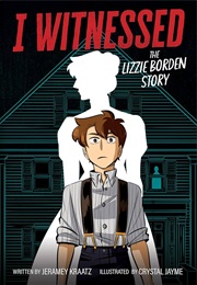 I Witnessed: The Lizzie Borden Story (Jeramey Kraatz)