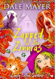 Zapped in the Zinnias (Dale Mayer)