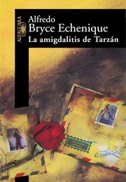 La Amigdalitis De Tarzán (Alfredo Bryce Echenique)