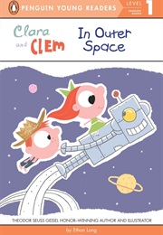 Clara and Clem in Outer Space (Ethan Long)