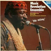 No Wave - Music Revelation Ensemble