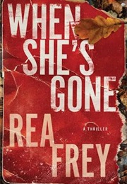 When She's Gone (Rea Frey)