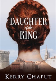Daughter of the King (Kerry Chaput)