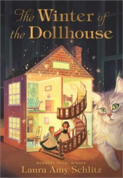 The Winter of the Dollhouse (Laura Amy Schlitz)
