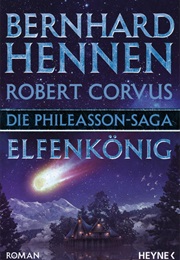 Phileasson-Saga IX:Elfenkönig (Bernhard Hennen, Robert Corvus)