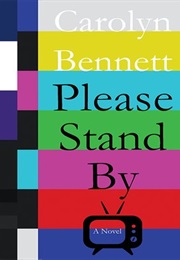 Please Stand by (CAROLYN BENNETT)