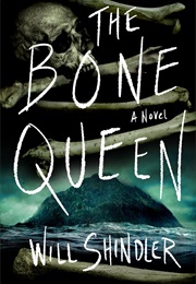 The Bone Queen (Will Shindler)